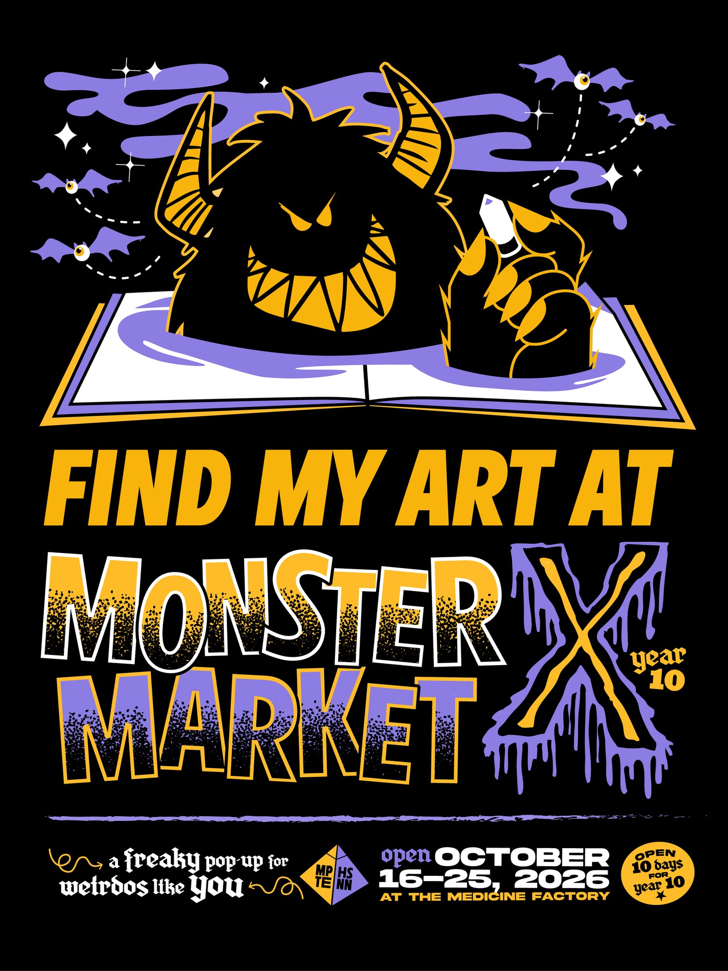 A black event poster featuring a monster with a pencil coming out of a book with yellow and purple text that reads, "Find my art at the Monster Market year 10. A freaky pop-up for weirdos like you Open October 16-25, 2026 at the Medicine Factory in Memphis, TN."