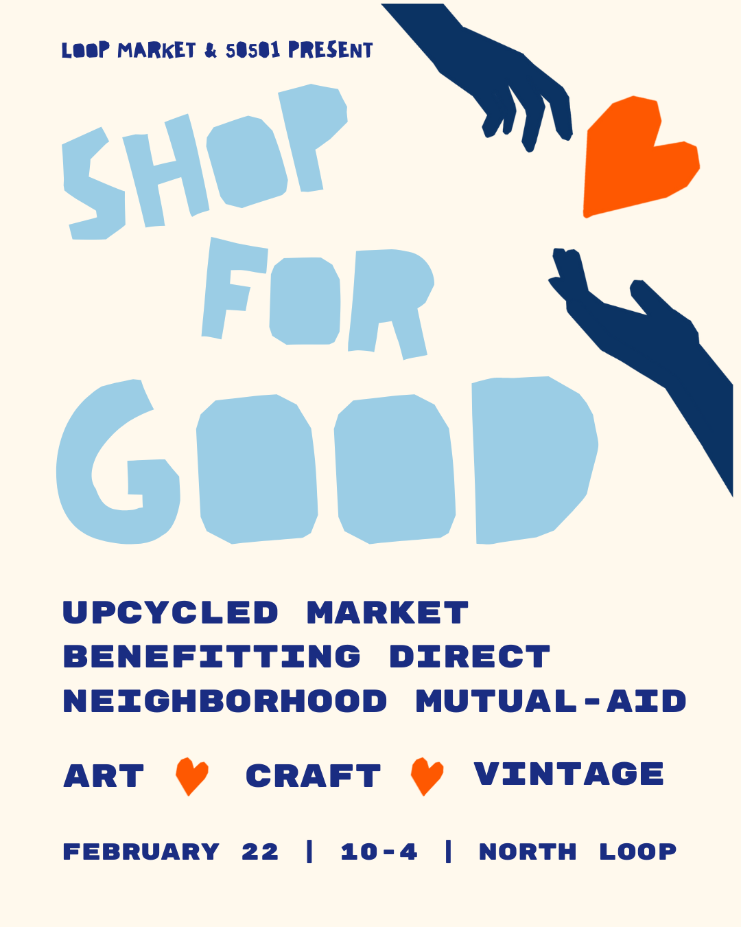 Loop Market & 5051 Present Shop for Good. Upcycled market benefitting direct neighborhood mutual-aid. (MN Immigrant Rights Action Committee) Art, craft, vintage on February 22nd. Hours 10 am - 4 pm, 1729 N 2nd St. Minneapolis.